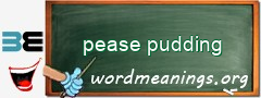 WordMeaning blackboard for pease pudding